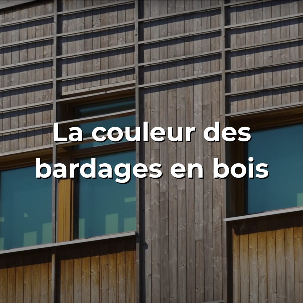 Vidéo sur la forêt et le bois - La couleur des bardages en bois